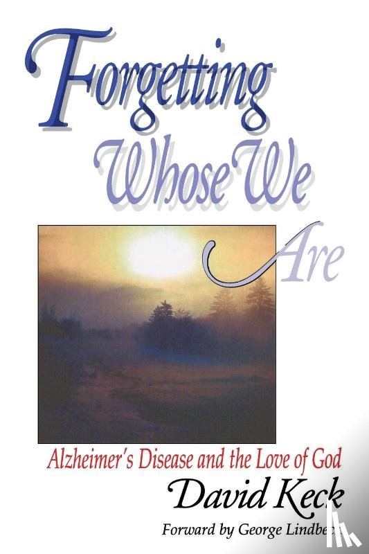 Keck, David - Forgetting Whose we Are
