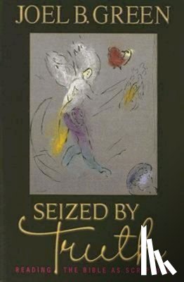 Green, Joel B. - Seized by Truth