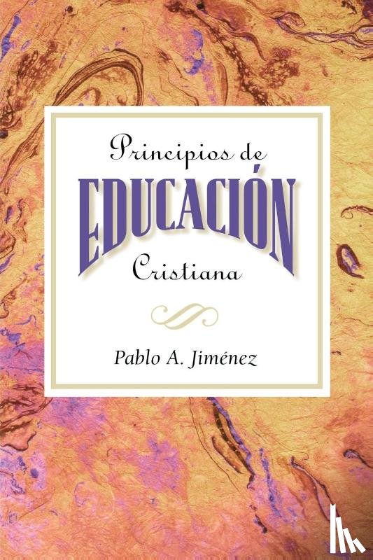 Pablo A. Jimenez - Principios De Educacion Cristiana