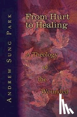 Park, Andrew Sung - From Hurt to Healing