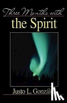 Gonzalez - Three Months with the Spirit