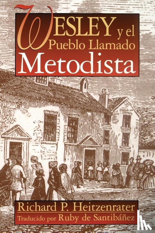 HEITZENRATER - Wesley Y El Pueblo Llamado Metodist