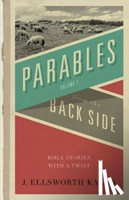 Kalas, J. Ellsworth - Parables from the Backside