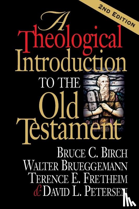 Birch, Bruce C., Fretheim, Terence E., Brueggemann, Walter - A Theological Introduction to the Old Testament