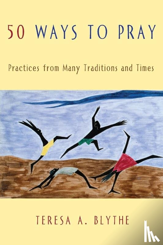 Blythe, Teresa A. - 50 Ways to Pray