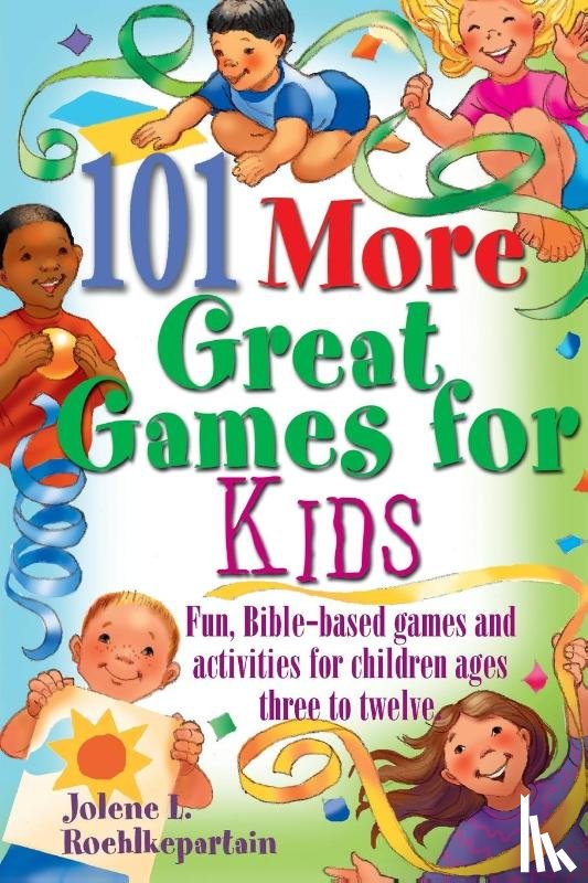 Roehlkepartain, Jolene L. - 101 More Great Games for Kids