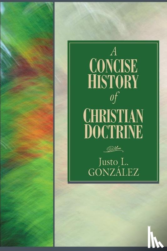 Gonzalez, Justo L. - A Concise History of Christian Doctrine