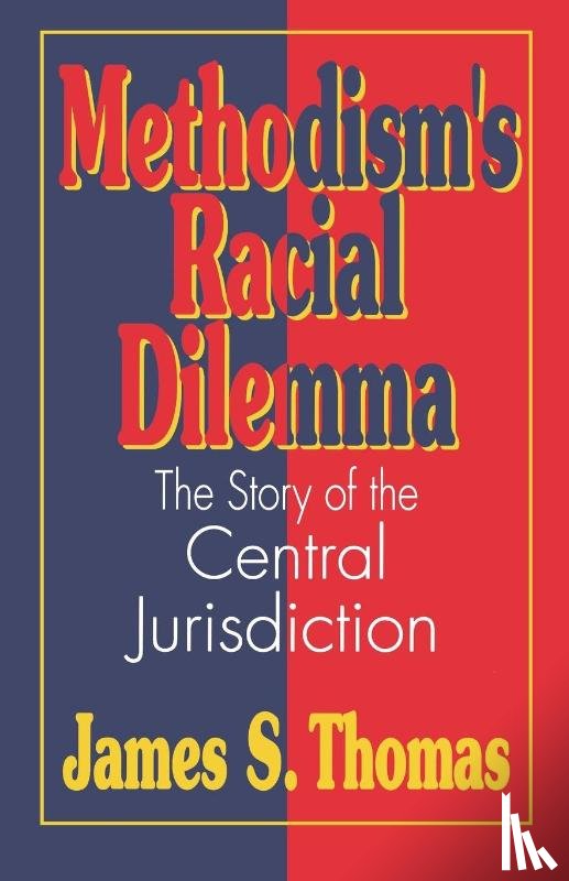 Thomas, James S. - Methodism's Racial Dilemma