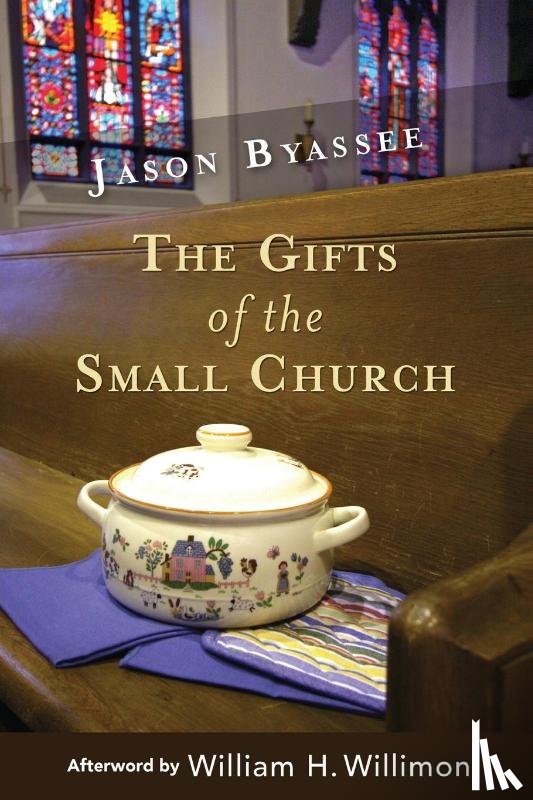 Byassee, Jason - The Gifts of the Small Church