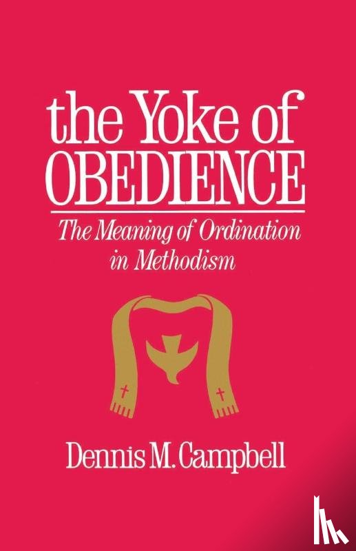 Campbell, Dennis M. - The Yoke of Obedience