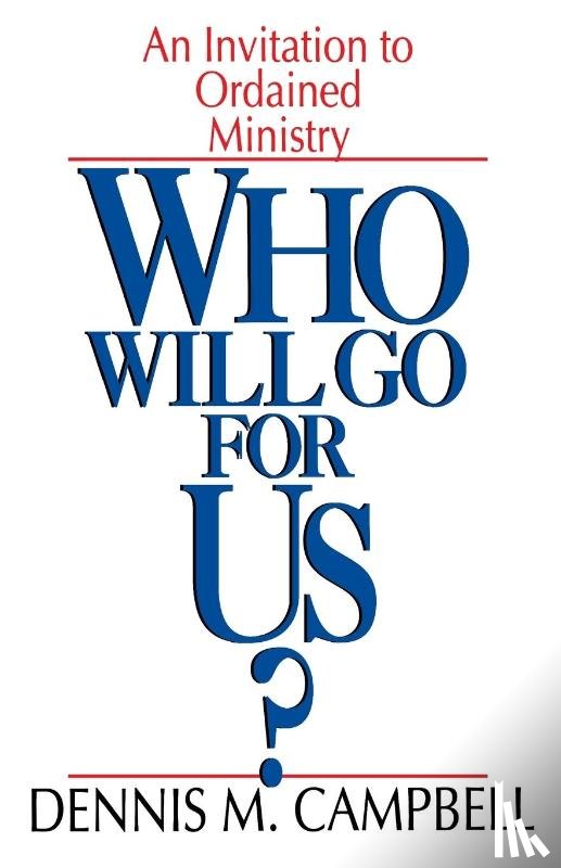 Campbell, Dennis M. - Who Will Go for Us?