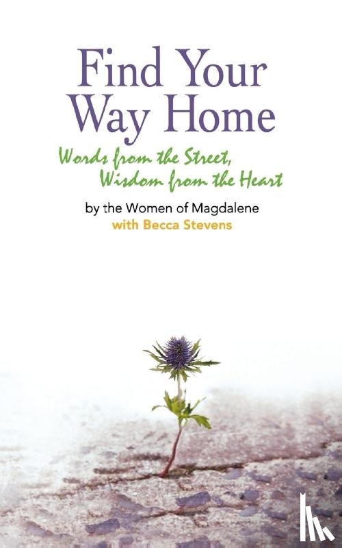Magdalene Inc, Stevens, Becca - Find Your Way Home