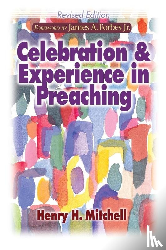 Mitchell, Henry H. - Celebration and Experience in Preaching