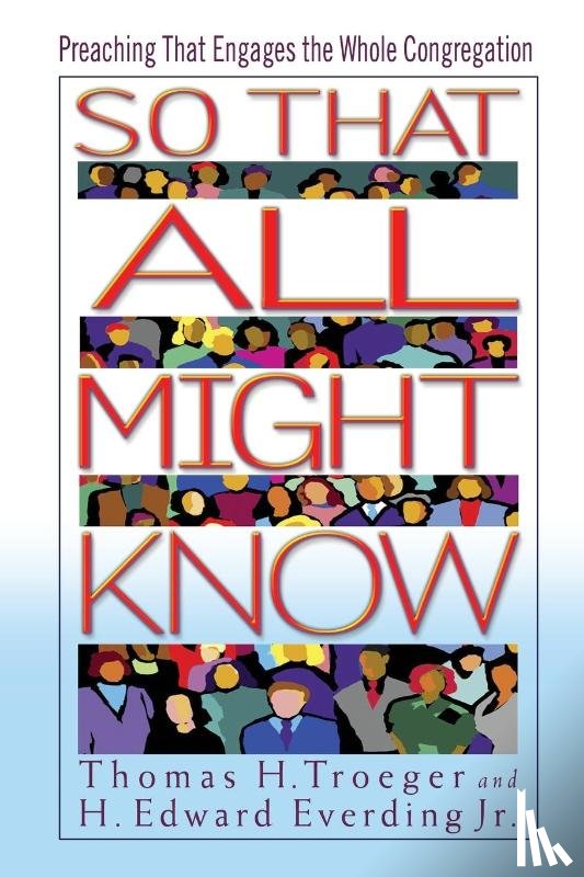 Troeger, Thomas H., Everding, H.Edward - So That All Might Know