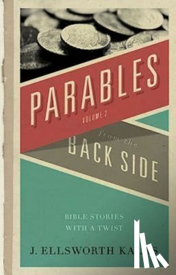 Kalas, J Ellsworth - More Parables from the Back Side