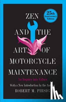 Pirsig, Robert M. - Zen and the Art of Motorcycle Maintenance