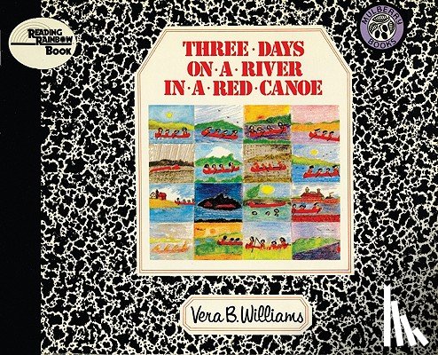 Williams, Vera B. - Three Days on a River in a Red Canoe
