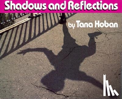 Hoban, Tana - Shadows and Reflections