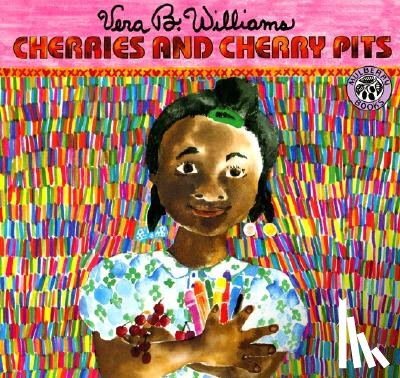 Williams, Vera B. - Cherries and Cherry Pits