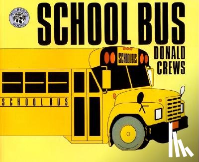 Crews, Donald - School Bus: for the Buses, the Riders and the Watchers
