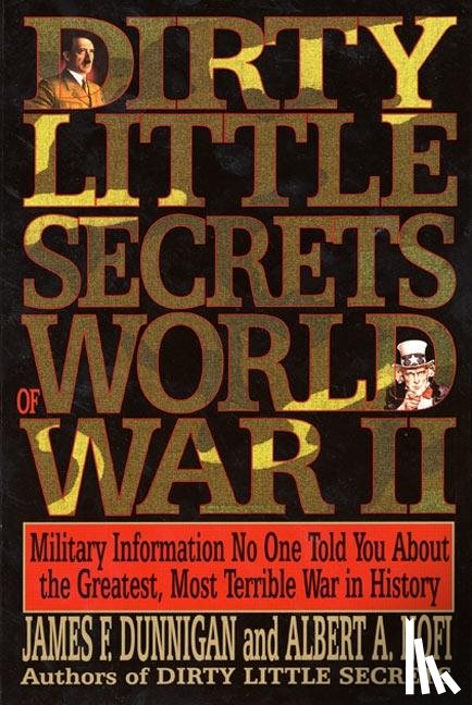 Dunnigan, James F. - Dirty Little Secrets of World War II