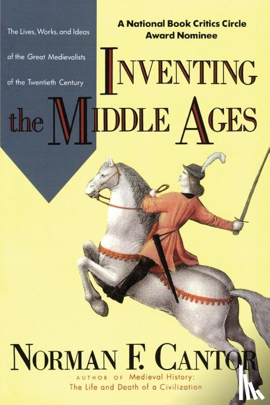 Cantor, Norman F. - Inventing the Middle Ages