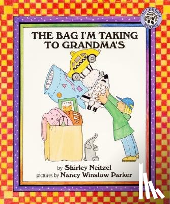 Neitzel, Shirley, Neithzel, Shirley - The Bag I'm Taking to Grandma's
