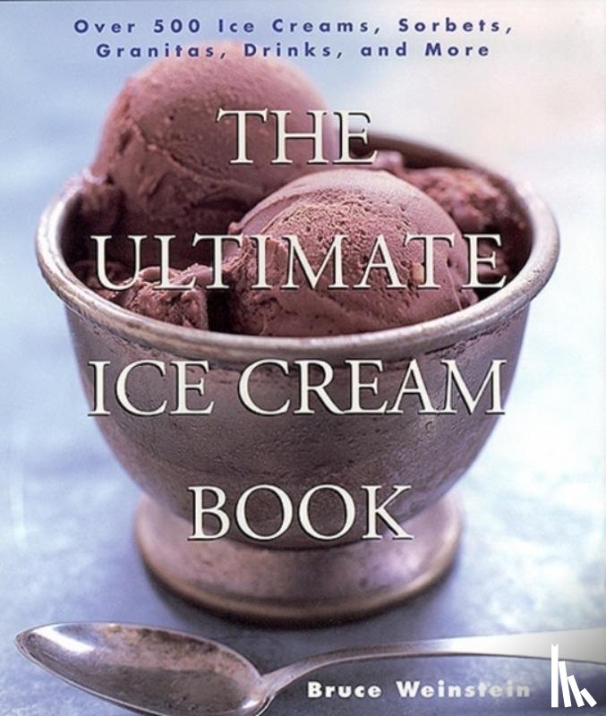 Weinstein, Bruce - The Ultimate Ice Cream Book