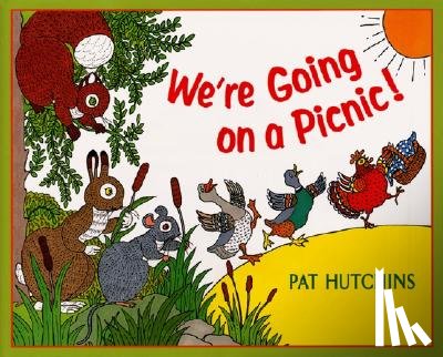 Hutchins, Pat - We're Going on a Picnic!