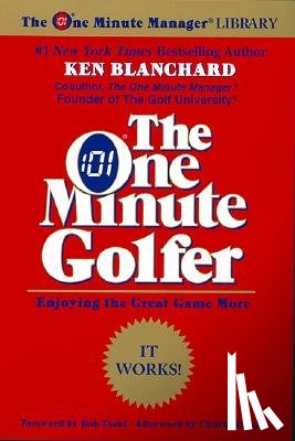 Blanchard, Ken - The One Minute Golfer: Enjoying the Great Game More