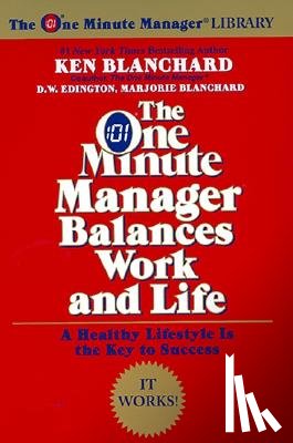 Blanchard, Kenneth H. - The One Minute Manager Balances Work and Life