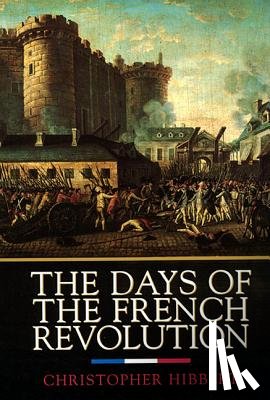 Hibbert, Christopher - Days of the French Revolution