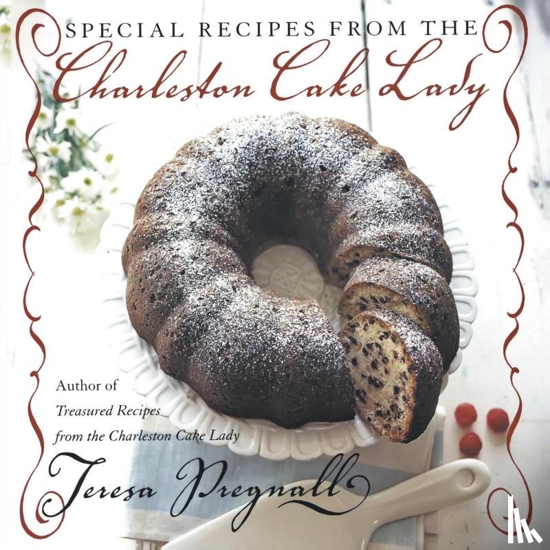 Pregnall, Teresa - Special Recipes from the Charleston Cake Lady