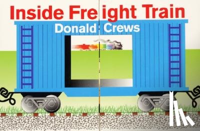 Crews, Donald - Inside Freight Train