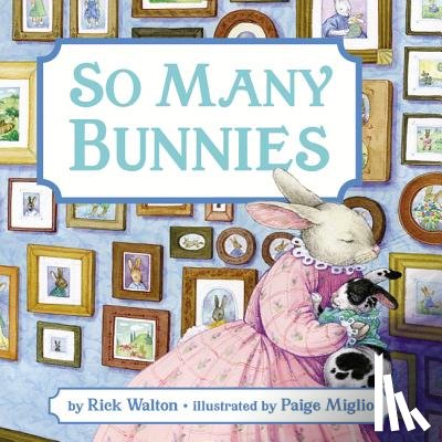 Walton, Rick - So Many Bunnies: A Bedtime ABC and Counting Book: An Easter and Springtime Book for Kids
