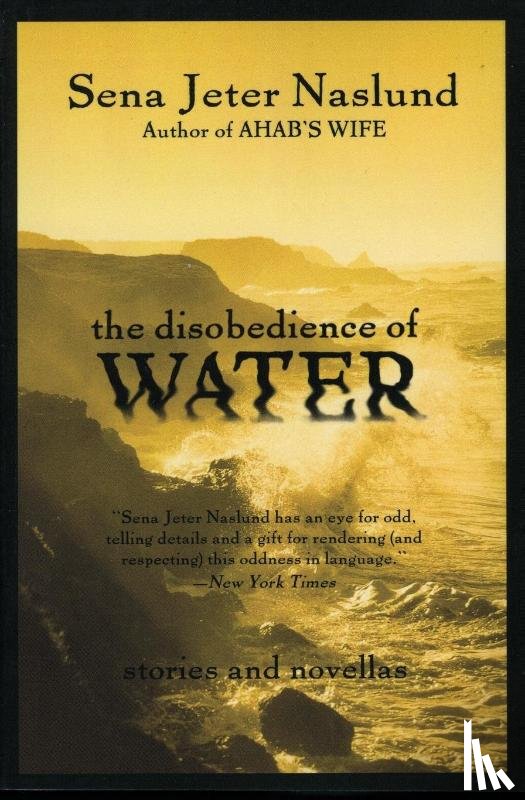 Naslund, Sena Jeter - The Disobedience of Water