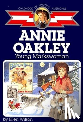 Wilson, Ellen - Annie Oakley: Young Markswoman