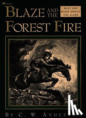 Anderson, C. W. - Blaze and the Forest Fire: Billy and Blaze Spread the Alarm