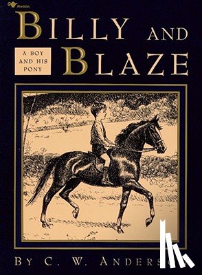 Anderson, C. W. - Billy and Blaze: A Boy and His Pony