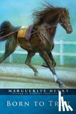 Henry, Marguerite - Born to Trot
