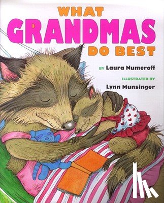 Numeroff, Laura Joffe - What Grandmas Do Best What Grandpas Do Best