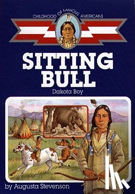 Stevenson, Augusta - Sitting Bull: Dakota Boy
