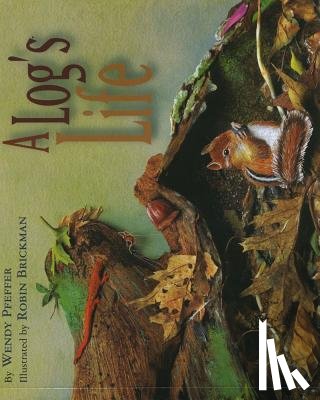 Brickman, Robin - A Log's Life