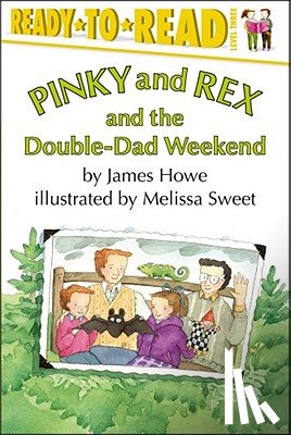 Howe, James - Pinky and Rex and the Double-Dad Weekend: Ready-To-Read Level 3