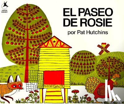 Hutchins, Pat - El Paseo de Rosie (Rosie's Walk)