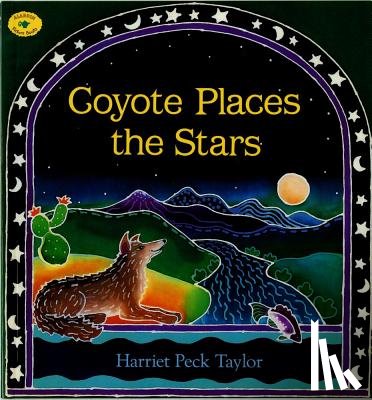 Taylor, Harriet Peck - Coyote Places the Stars