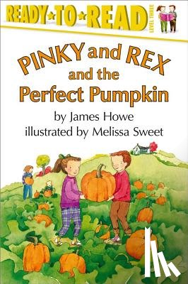 Howe, James - Pinky and Rex and the Perfect Pumpkin: Ready-To-Read Level 3