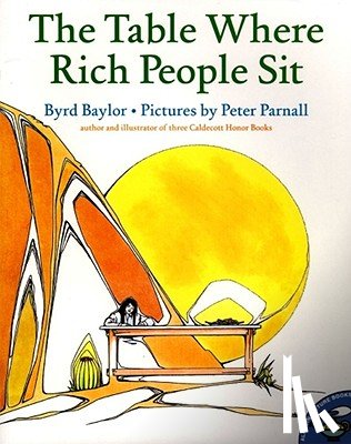 Baylor, Byrd - The Table Where Rich People Sit
