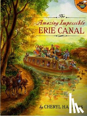 Harness, Cheryl - The Amazing Impossible Erie Canal