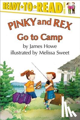 Sweet, Melissa - Pinky and Rex Go to Camp: Ready-To-Read Level 3